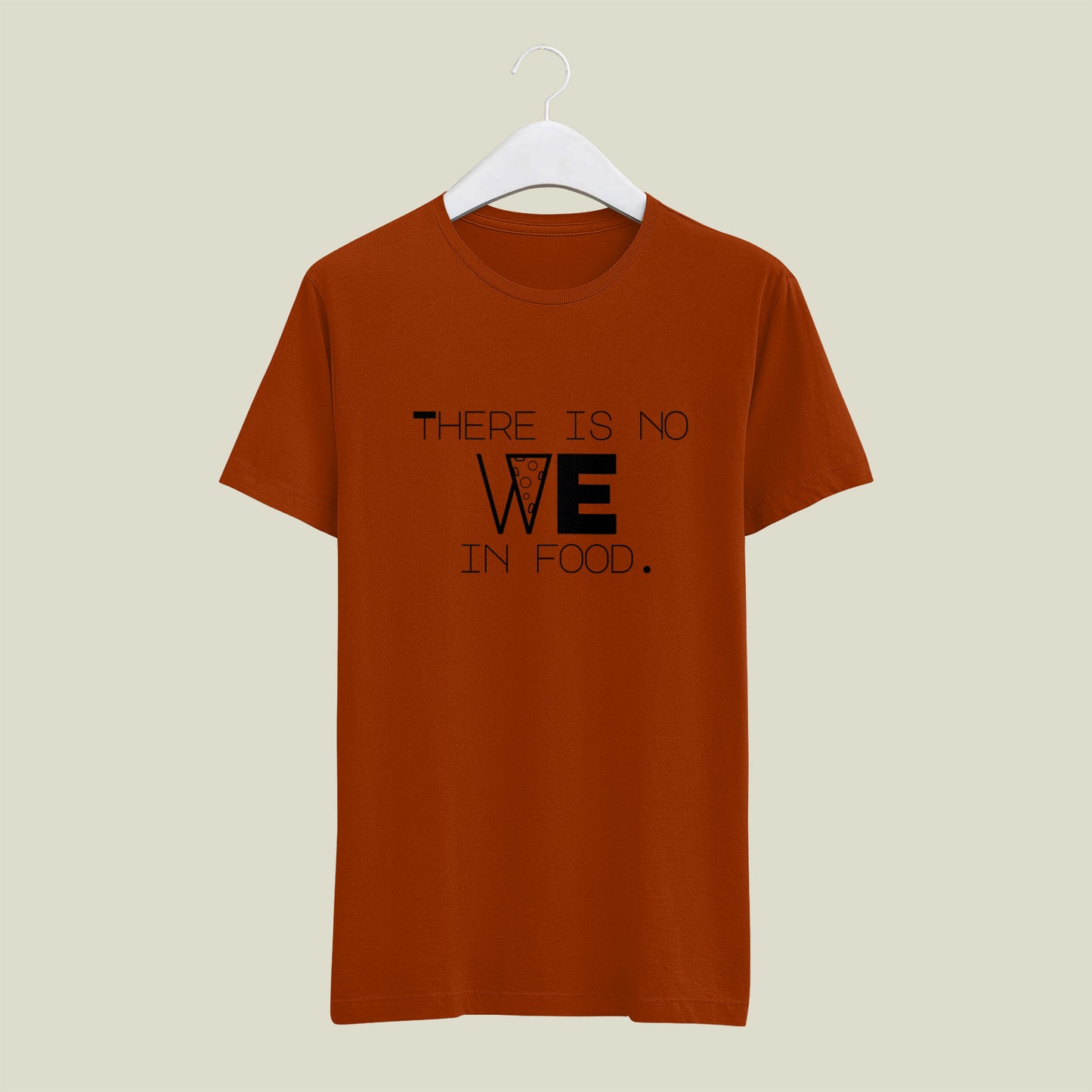 Classic Regular Half Sleeve T-Shirts - Character Words - There is no we in food