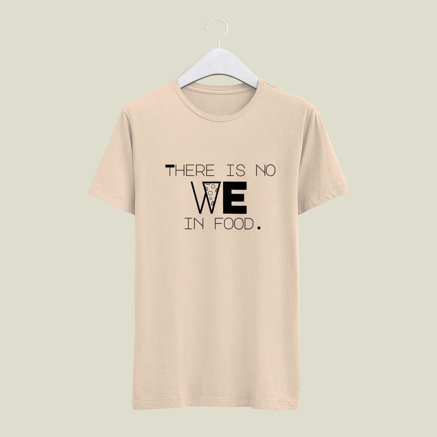 Classic Regular Half Sleeve T-Shirts - Character Words - There is no we in food