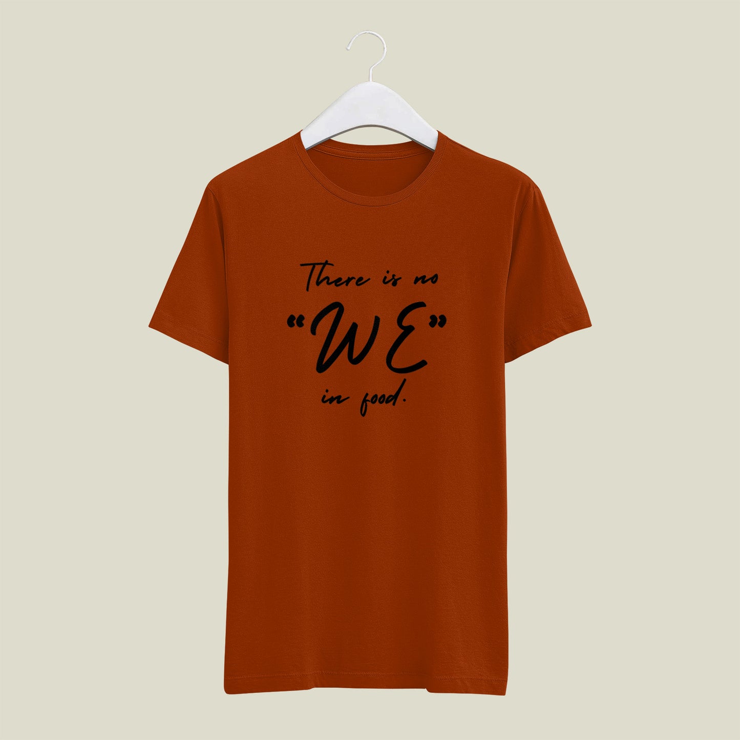 Classic Regular Half Sleeve T-Shirts - Character Words - There is no we in food